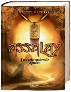 Das geheimnisvolle Amulett / Assalay Bd.1 - Mathias, Tracey