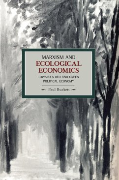 Marxism and Ecological Economics - Burkett, Paul