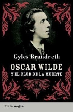 Oscar Wilde y El Club de La Muerte - Brandreth, Gyles