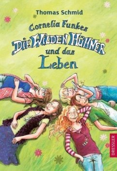 Die Wilden Hühner und das Leben / Die Wilden Hühner Bd.6 - Schmid, Thomas