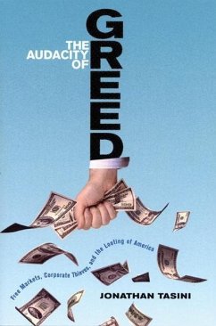 The Audacity of Greed: Free Markets, Corporate Thieves, and the Looting of America - Tasini, Jonathan