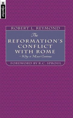 The Reformation's Conflict with Rome - Reymond, Robert L