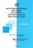 Un System Engagement with Ngos, Civil Society the Private Sector and Other Actors: A Compendium