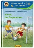 Jacob, der Superkicker Bd.1