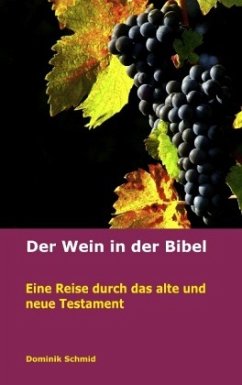 Der Wein in der Bibel - Schmid, Dominik