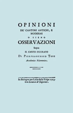 Opinioni de' Cantori Antichi, e Moderni. (Facsimile of 1723 edition).