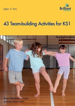 43 Team-building Activities for Key Stage 1 - Middlewood, Gavin; Debenham, Andrew