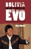 Bolivia En Los Tiempos de Evo Morales: Claves Para Entender El Proceso Boliviano