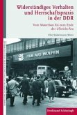 Widerständiges Verhalten und Herrschaftspraxis in der DDR