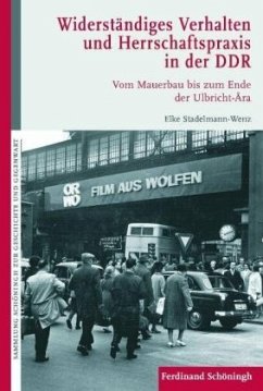 Widerständiges Verhalten und Herrschaftspraxis in der DDR - Stadelmann-Wenz, Elke;Hopfenmüller, Rigo