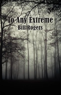 To Any Extreme - Rogers, Bill