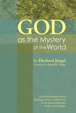 God as the Mystery of the World - Jüngel, Eberhard