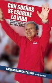 Con Sueños Se Escribe La Vida (Edicion Ampliada): Autobiografía de Un Revolucionario Salvadoreño