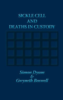 Sickle Cell and Deaths in Custody - Dyson, Simon; Boswell, Gwyneth