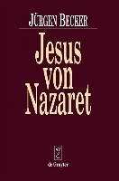 Jesus von Nazaret - Becker, Jürgen