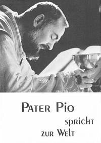 Pater Pio spricht zur Welt - Pater Pio