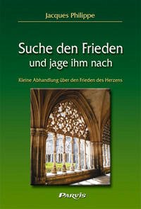 Suche den Frieden und jage ihm nach - Philippe, Jacques