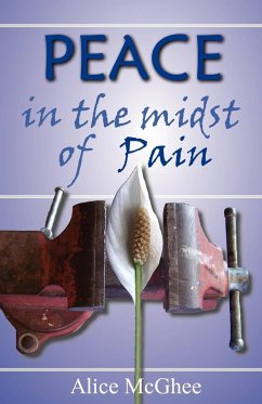 Peace in the Midst of Pain - McGhee, Alice M.