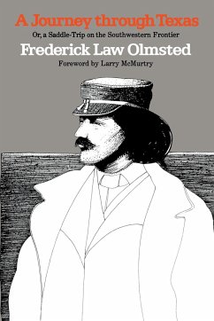 A Journey Through Texas; Or, a Saddle-Trip on the Southwestern Frontier - Olmsted, Frederick Law