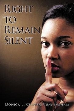 Right to Remain Silent - Monica L. Crippen-Cunningham, L. Crippen