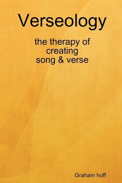 Verseology the therapy of creating Song & Verse - Huff, Graham
