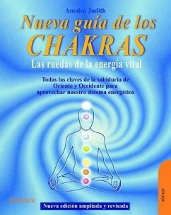 Nueva guía de los chakras : las ruedas de la energía vital - Judith, Anodea