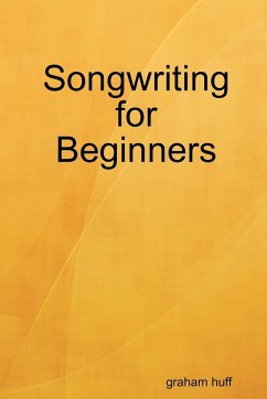 Songwriting for Beginners - Huff, Graham