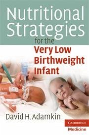Nutritional Strategies for the Very Low Birthweight Infant - Adamkin, David H