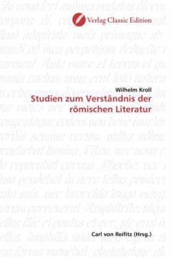 Studien zum Verständnis der römischen Literatur - Kroll, Wilhelm
