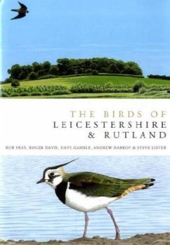 The Birds of Leicestershire and Rutland - Fray, Rob;Davies, Roger;Gamble, Dave