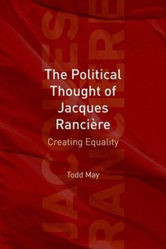 The Political Thought of Jacques Rancière - May, Todd