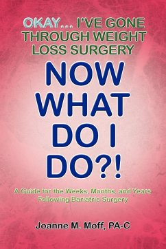 Okay... I've Gone Through Weight Loss Surgery, Now What Do I Do?! - Pa-C, Joanne M. Moff