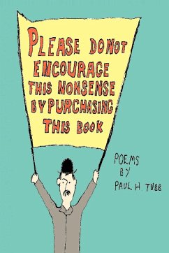 Please Do Not Encourage This Nonsense by Purchasing This Book - Tubb, Paul H.