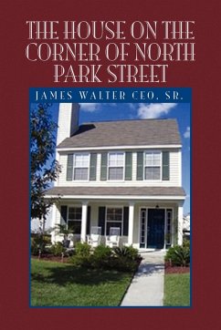 The House on the Corner of North Park Street - Ceo, James Walter Sr.