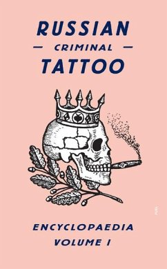 Russian Criminal Tattoo Encyclopaedia Volume I - Baldaev, Danzig; Vasiliev, Sergei