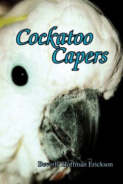 Cockatoo Capers - Erickson, Beverly Hoffman