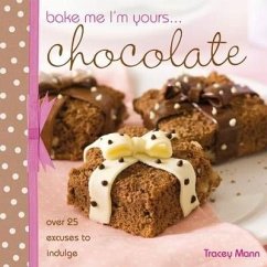 Bake Me, I'm Yours... Chocolate - Mann, Tracey