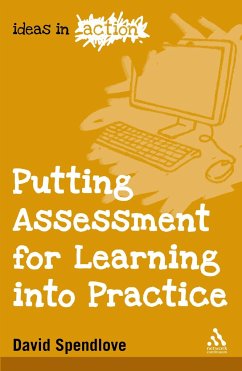 Putting Assessment for Learning into Practice - Spendlove, David