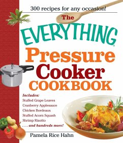 The Everything Pressure Cooker Cookbook - Hahn, Pamela Rice