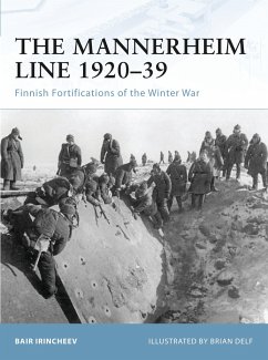 The Mannerheim Line 1920-39: Finnish Fortifications of the Winter War - Irincheev, Bair