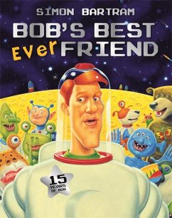Bob's Best Ever Friend - Bartram, Simon
