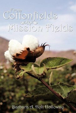 From Cottonfields to Mission Fields - Barbara A. Holt Holloway