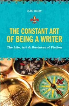 The Constant Art of Being a Writer - Kelby, N M