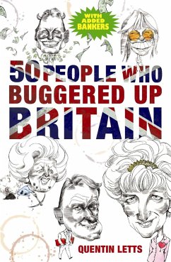 50 People Who Buggered Up Britain - Letts, Quentin