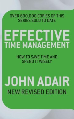 Effective Time Management (Revised edition) - Adair, John