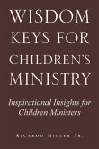 Wisdom Keys for Children's Ministry Wisdom Keys for Children's Ministry