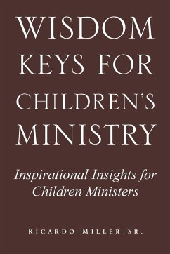 Wisdom Keys for Children's Ministry - Miller, Sr. Ricardo