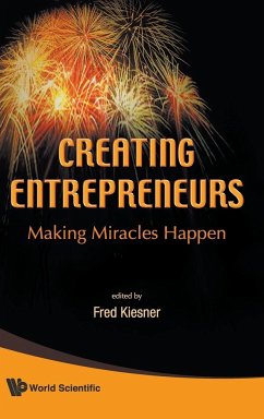 Creating Entrepreneurs: Making Miracles Happen