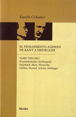 El postidealismo : Kierkegaard, Feuerbach, Marx, Nietzsche, Dilthey, Husserl, Scheler, Heidegger - Colomer i Pous, Eusebi