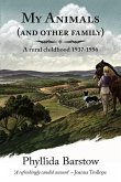 My Animals (and Other Family): A Rural Childhood 1937-1956